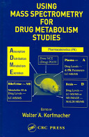 Using mass spectrometry for drug metabolism studies /.