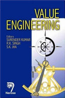 Value engineering : a fast track to profit improvement and business excellence / editors Surender Kumar, R. K. Singh, S. K. Jha.