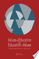 Values in education and education in values / edited by J. Mark Halstead and Monica J. Taylor..