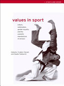 Values in sport elitism, nationalism, gender equality and the scientific manufacture of winners / edited by Torbjorn Tannsjo and Claudio Tamburrini.