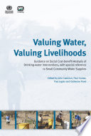 Valuing water, valuing livelihoods : guidance on social cost-benefit analysis of drinking-water interventions, with special reference to small community water supplies / edited by John Cameron ... [et al.].