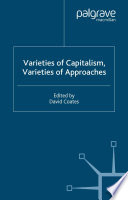 Varieties of capitalism, varieties of approaches edited by David Coates.