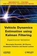 Vehicle dynamics estimation using Kalman filtering experimental validation / Moustapha Doumiati....[et al].