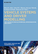 Vehicle systems and driver modelling DSP, human-to-vehicle interfaces, driver behavior, and safety / Huseyin Abut ... [et al].