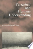 Verstehen and humane understanding / edited by Anthony O'Hear.
