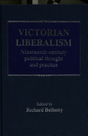 Victorian liberalism : nineteenth-century political thought and practice / edited by Richard Bellamy.