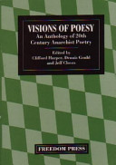 Visions of poesy : an anthology of twentieth century anarchist poetry / edited by Clifford Harper, Dennis Gould and Jeff Cloves ; illustrated by Clifford Harper.