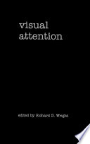 Visual attention / edited by Richard D. Wright.