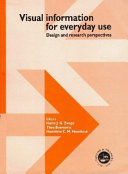Visual information for everyday use : design and research perspectives / editors Harm J. G. Zwaga, Theo Boersema, Henriëtte C. M. Hoonhout.