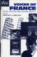 Voices of France : social, political and cultural identity / edited by Sheila Perry and Máire Cross.