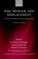 War, hunger, and displacement : the origins of humanitarian emergencies. edited by E. Wayne Nafziger, Frances Stewart and Raimo Väyrynen.