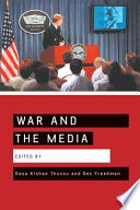 War and the media : reporting conflict 24/7 / edited by Daya Kishan Thussu and Des Freedman.