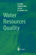 Water resources quality : preserving the quality of our water resources / H. Rubin ... [et al.] (eds.).