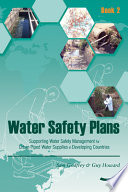 Water safety plans. edited by Sam Godfrey and Guy Howard.