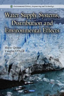Water supply systems, distribution, and environmental effects / editors, Shane Quinn and Vaughn O'Neill.