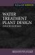 Water treatment plant design / American Water Works Association, American Society of Civil Engineers. Technical editor, Edward E. Baruth.