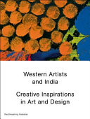 Western artists and India : creative inspirations in art and design / edited by Shanay Jhaveri.
