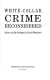 White-collar crime reconsidered / edited by Kip Schlegel & David Weisburd.