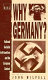 Why Germany? : national socialist anti-semitism and the European context / edited by John Milfull.