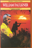 William Faulkner / edited, with an introduction, by Harold Bloom.