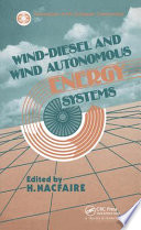 Wind-diesel and wind autonomous energy systems / edited by H. Nacfaire.