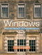 Windows : history, repair and conservation / editors, Michael Tutton, Elizabeth Hirst ; managing editor, Jill Pearce ; consultant, Hentie Louw.