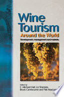 Wine tourism around the world : development, management and markets / edited by C. Michael Hall ... [et al.].