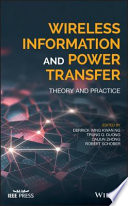 Wireless information and power transfer theory and practice / edited by Derrick Wing Kwan Ng, Trung Q. Duong, Caijun Zhong, Robert Schober.