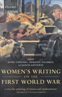 Women's writing on the First World War / edited by Agnès Cardinal, Dorothy Goldman, and Judith Hattaway.