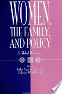 Women, the family, and policy : a global perspective / edited by Esther Ngan-ling Chow and Catherine White Berheide.