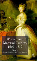 Women and material culture, 1660-1830 / edited by Jennie Batchelor and Cora Kaplan.