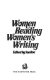 Women reading women's writing / edited by Sue Roe.