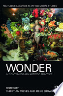 Wonder in contemporary art practice edited by Christian Mieves and Irene Brown.