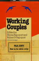 Working couples / edited by Rhona Rapoport and Robert N. Rapoport, with Janice M. Bumstead.