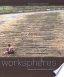 Workspheres : design and contemporary work styles / edited by Paola Antonelli.