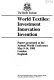 World textiles, investment, innovation, invention : papers presented at the Annual World Conference, May 9-14 1985, London, England / the Textile Institute.