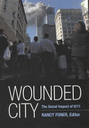 Wounded city : the social impact of 9/11 / Nancy Foner editor.