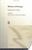 Writes of passage : reading travel writing / edited by James Duncan and Derek Gregory.