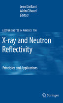 X-ray and neutron reflectivity : principles and applications / J. Daillant, A. Gibaud (Eds.).