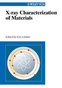 X-ray characterization of materials / Eric Lifshin (ed.).