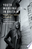 Youth marginality in Britain : contemporary studies of austerity / edited by Shane Blackman and Ruth Rogers.