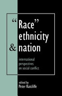 "Race", ethnicity and nation : international perspectives on social conflict / edited by Peter Ratcliffe.
