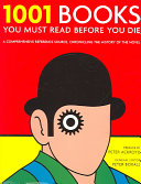 1001 books you must read before you die / general editor Peter Boxall ; preface by Peter Ackyroyd.