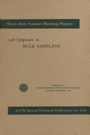1958 symposium on bulk sampling presented at the sixty-first annual meeting, American Society for Testing Materials, Boston, Mass., June 23, 1958.