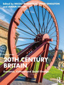 20th century Britain economic, cultural and social change / edited by Nicole Robertson, John Singleton and Avram Taylor.