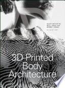 3D-printed body architecture guest-edited by Neil Leach and Behnaz Farahi.