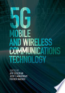 5G mobile and wireless communications technology / edited by Afif Osseiran, Ericsson, Jose F. Monserrat, Universitat Politecnica de Valencia, Patrick Marsch, Nokia.