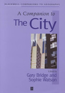 A Companion to the city / edited by Gary Bridge and Sophie Watson.