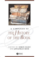 A Companion to the history of the book / edited by Simon Eliot and Jonathan Rose.
