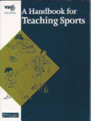 A Handbook for teaching sports / The National Coaching Foundation, commissioned by VSO Books, with acknowledgement to Anne Simpkin.